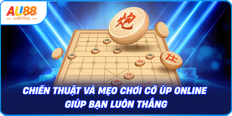 Chiến thuật và mẹo chơi cờ úp online