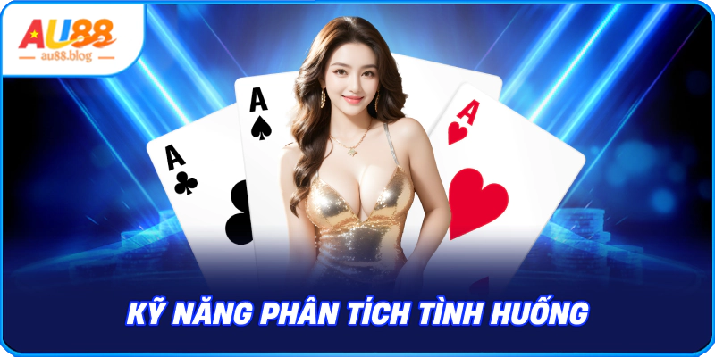 Kỹ Năng Phân Tích Tình Huống trong cách chơi binh xập xám