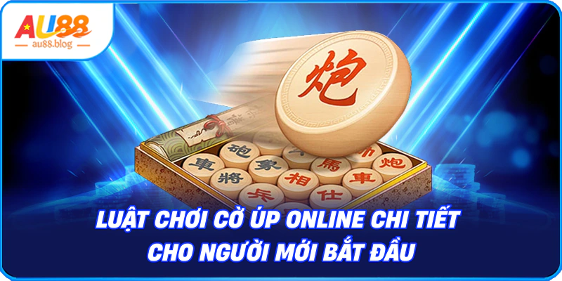 Luật chơi cờ úp online chi tiết