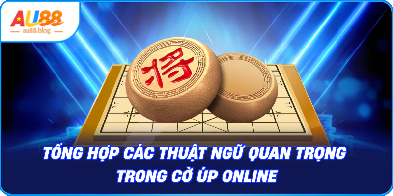 Tổng hợp các thuật ngữ quan trọng